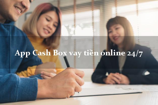 App Cash Box vay tiền online 24/7