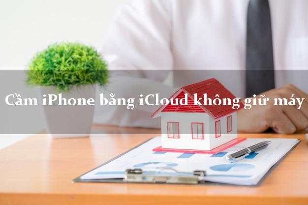 Cầm iPhone bằng iCloud không giữ máy