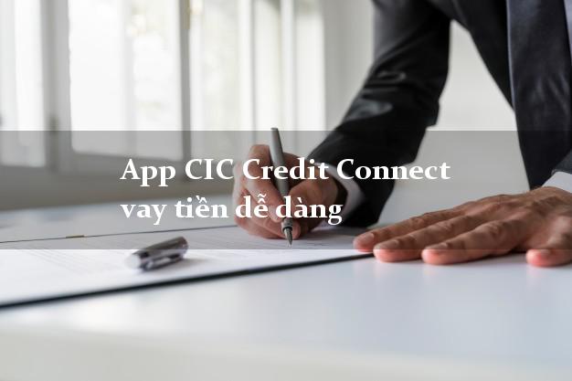 App CIC Credit Connect vay tiền dễ dàng