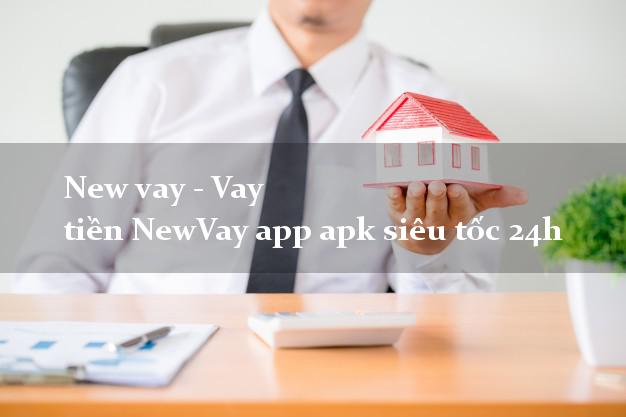 New vay - Vay tiền NewVay app apk siêu tốc 24h