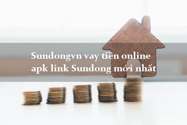 Sundongvn vay tiền online apk link Sundong mới nhất