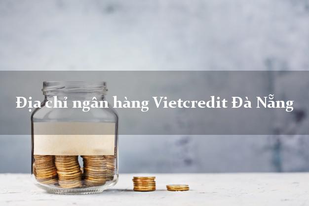 Địa chỉ ngân hàng Vietcredit Đà Nẵng
