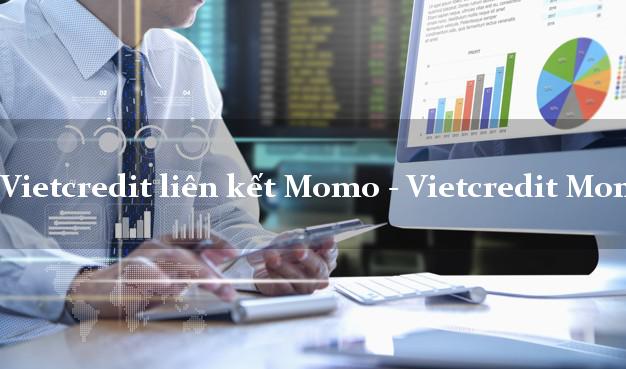 Vietcredit liên kết Momo - Vietcredit Momo