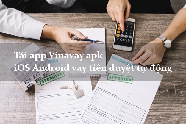 Tải app Vinavay apk iOS Android vay tiền duyệt tự động