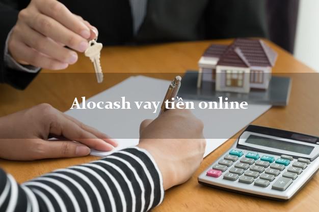 Alocash vay tiền online chấp nhận nợ xấu