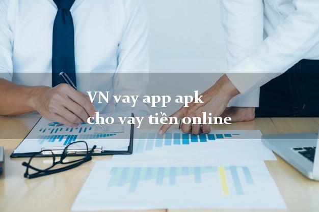 VN vay app apk cho vay tiền online không thế chấp